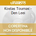 Kostas Tournas - Den Leei cd
