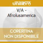 V/A - Afrolusamerica cd