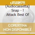 (Audiocassetta) Snap - ! Attack Best Of cd