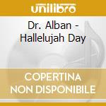 Dr. Alban - Hallelujah Day cd musicale di Dr. Alban