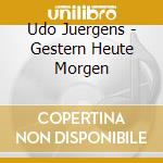 Udo Juergens - Gestern Heute Morgen cd