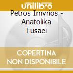 Petros Imvrios - Anatolika Fusaei cd