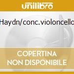 Haydn/conc.violoncello cd