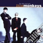 Blow Monkeys - For The Record... cd