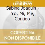 Sabina Joaquin - Yo, Mi, Me, Contigo cd