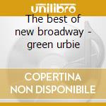 The best of new broadway - green urbie cd