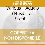 Various - Adagio (Music For Silent Moments) cd
