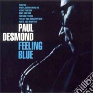 Paul Desmond - Feeling Blue cd musicale di Paul Desmond