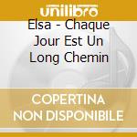 Elsa - Chaque Jour Est Un Long Chemin cd