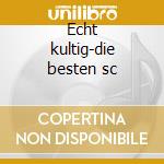 Echt kultig-die besten sc cd