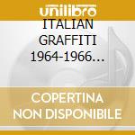 ITALIAN GRAFFITI 1964-1966 (2CDx1) cd musicale di ARTISTI VARI