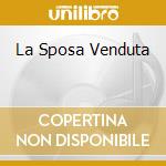 La Sposa Venduta cd