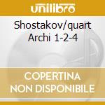 Shostakov/quart Archi 1-2-4 cd