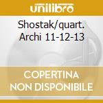 Shostak/quart. Archi 11-12-13 cd