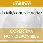 Hayd-ciaik/conc.vlc-variaz.roc cd