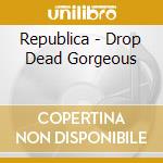 Republica - Drop Dead Gorgeous cd