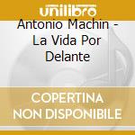 Antonio Machin - La Vida Por Delante cd