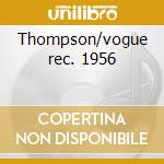 Thompson/vogue rec. 1956 cd