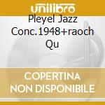 Pleyel Jazz Conc.1948+raoch Qu cd musicale di Dizzy Gillespie