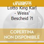 Lotto King Karl - Weiss' Bescheid ?! cd