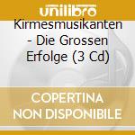 Kirmesmusikanten - Die Grossen Erfolge (3 Cd) cd