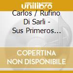 Carlos / Rufino Di Sarli - Sus Primeros Exitos 1