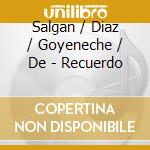Salgan / Diaz / Goyeneche / De - Recuerdo cd