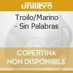 Troilo/Marino - Sin Palabras cd