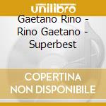 Gaetano Rino - Rino Gaetano - Superbest cd