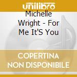 Michelle Wright - For Me It'S You cd