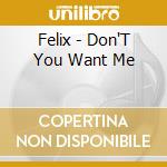 Felix - Don'T You Want Me cd