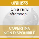On a rainy afternoon - cd musicale di Anthony Hopkins