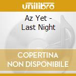 Az Yet - Last Night cd