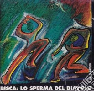 Bisca - Lo Sperma Del Diavolo cd musicale di BISCA