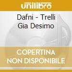Dafni - Trelli Gia Desimo cd