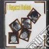 Ragazzi Italiani - Eravamo Cosi' Vol.1 cd