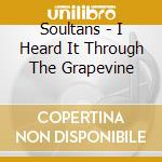 Soultans - I Heard It Through The Grapevine cd