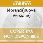 Morandi(nuova Versione) cd