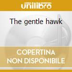 The gentle hawk cd musicale di Coleman Hawkins