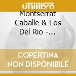 Montserrat Caballe & Los Del Rio - Ole Ole cd musicale di ARTISTI VARI