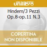 Hindem/3 Pezzi Op.8-op.11 N.3 cd