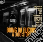 Bring Da Ruckus-A Loud Story cd