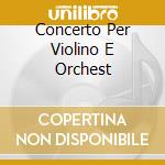 Concerto Per Violino E Orchest cd