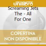 Screaming Jets The - All For One cd musicale di Screaming Jets The