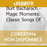 Burt Bacharach - Magic Moments: Classic Songs Of