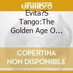 Evita?S Tango:The Golden Age O / Various cd