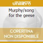 Murphy/song for the geese cd