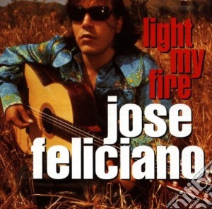 Jose' Feliciano - Light My Fire cd musicale di Jose Feliciano