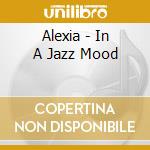 Alexia - In A Jazz Mood cd musicale di Alexia