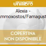 Alexia - Ammoxostos/Famagusta cd musicale di Alexia
